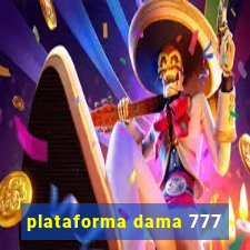 plataforma dama 777